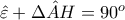 \hat{\varepsilon }+\Delta \hat{A}H=90^{o}