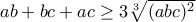 ab+bc+ac\ge3\sqrt[3]{(abc)^{2}}