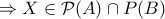 \Rightarrow X \in \mathcal P(A) \cap \matcal P(B)