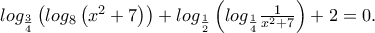 log_{\frac{3}{4}}\left(log_{8}\left(x^{2}+7\right)\right)+log_{\frac{1}{2}}\left(log_{\frac{1}{4}}{\frac{1}{x^{2}+7}}\right)+2 = 0.