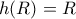 h(R) = R
