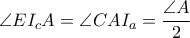 \displaystyle\angle EI_{c}A = \angle CAI_{a} = \frac{\angle A}{2}