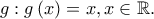 g:g\left ( x \right )=x,x\in \mathbb{R}. g:g\left ( x \right )=x,x\in \mathbb{R}.