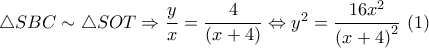  \triangle SBC \sim  \triangle SOT \Rightarrow \dfrac{y}{x} = \dfrac{4}{{(x + 4)}} \Leftrightarrow {y^2} = \dfrac{{16{x^2}}}{{{{(x + 4)}^2}}}\,\,(1)
