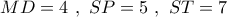 MD = 4\,\,,\,\,SP = 5\,\,,\,\,ST = 7