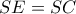\displaystyle{SE=SC}