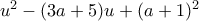 u^2-(3a+5)u +(a+1)^2