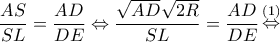 \displaystyle \frac{{AS}}{{SL}} = \frac{{AD}}{{DE}} \Leftrightarrow \frac{{\sqrt {AD} \sqrt {2R} }}{{SL}} = \frac{{AD}}{{DE}}\mathop  \Leftrightarrow \limits^{(1)} 