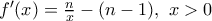 {f}'(x)=\frac{n}{x}-(n-1),\,\,x>0