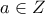 a\in Z