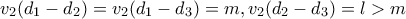 v_2(d_1-d_2) = v_2 (d_1-d_3) = m, v_2 (d_2-d_3) = l > m