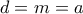 \displaystyle{d = m = a}