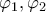 \varphi_1,\varphi_2 \varphi_1,\varphi_2