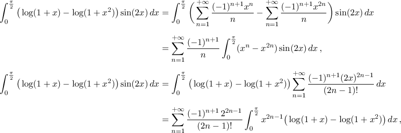 \begin{aligned}
\int_{0}^{\frac{\pi}{2}}\big(\log(1+x)-\log(1+x^2)\big)\sin(2x)\,dx&=\int_{0}^{\frac{\pi}{2}}\bigg(\mathop{\sum}\limits_{n=1}^{+\infty}\frac{(-1)^{n+1}x^n}{n}-\mathop{\sum}\limits_{n=1}^{+\infty}\frac{(-1)^{n+1}x^{2n}}{n}\bigg)\sin(2x)\,dx\\\noalign{\vspace{0.2cm}}
&=\mathop{\sum}\limits_{n=1}^{+\infty}\frac{(-1)^{n+1}}{n}\int_{0}^{\frac{\pi}{2}}(x^{n}-x^{2n})\sin(2x)\,dx\,,\\\noalign{\vspace{0.2cm}}
\int_{0}^{\frac{\pi}{2}}\big(\log(1+x)-\log(1+x^2)\big)\sin(2x)\,dx&=\int_{0}^{\frac{\pi}{2}}\big(\log(1+x)-\log(1+x^2)\big)\mathop{\sum}\limits_{n=1}^{+\infty}\frac{(-1)^{n+1}(2x)^{2n-1}}{(2n-1)!}\,dx\\\noalign{\vspace{0.2cm}}
&=\mathop{\sum}\limits_{n=1}^{+\infty}\frac{(-1)^{n+1}\,2^{2n-1}}{(2n-1)!}\int_{0}^{\frac{\pi}{2}}x^{2n-1}\big(\log(1+x)-\log(1+x^2)\big)\,dx\,,\end{aligned} \begin{aligned}
\int_{0}^{\frac{\pi}{2}}\big(\log(1+x)-\log(1+x^2)\big)\sin(2x)\,dx&=\int_{0}^{\frac{\pi}{2}}\bigg(\mathop{\sum}\limits_{n=1}^{+\infty}\frac{(-1)^{n+1}x^n}{n}-\mathop{\sum}\limits_{n=1}^{+\infty}\frac{(-1)^{n+1}x^{2n}}{n}\bigg)\sin(2x)\,dx\\\noalign{\vspace{0.2cm}}
&=\mathop{\sum}\limits_{n=1}^{+\infty}\frac{(-1)^{n+1}}{n}\int_{0}^{\frac{\pi}{2}}(x^{n}-x^{2n})\sin(2x)\,dx\,,\\\noalign{\vspace{0.2cm}}
\int_{0}^{\frac{\pi}{2}}\big(\log(1+x)-\log(1+x^2)\big)\sin(2x)\,dx&=\int_{0}^{\frac{\pi}{2}}\big(\log(1+x)-\log(1+x^2)\big)\mathop{\sum}\limits_{n=1}^{+\infty}\frac{(-1)^{n+1}(2x)^{2n-1}}{(2n-1)!}\,dx\\\noalign{\vspace{0.2cm}}
&=\mathop{\sum}\limits_{n=1}^{+\infty}\frac{(-1)^{n+1}\,2^{2n-1}}{(2n-1)!}\int_{0}^{\frac{\pi}{2}}x^{2n-1}\big(\log(1+x)-\log(1+x^2)\big)\,dx\,,\end{aligned}
