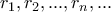 r_1,r_2,...,r_n,...