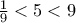 \frac{1}{9}<5<9