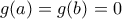g(a)=g(b)=0