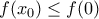 f(x_{0})\leq f(0) f(x_{0})\leq f(0)