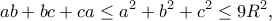 \displaystyle{ab+bc+ca\leq a^2+b^2+c^2\leq 9R^2,}