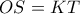 OS = KT