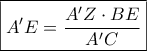 \boxed{A'E = \frac{{A'Z \cdot BE}}{{A'C}}}