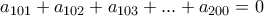 a_{101}+a_{102}+a_{103}+...+a_{200}=0