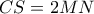 CS=2MN