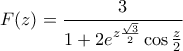 \displaystyle { F(z) = \frac {3}{1+2 e^{z \frac {\sqrt {3}}{2} }\cos \frac {z}{2}}