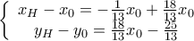 \left\{\begin{array} {c 1}x_H-x_0=-\frac{1}{13}x_0+\frac{18}{13}x_0\\y_H-y_0=\frac{18}{13}x_0-\frac{25}{13}\end{array}\right.