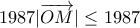 1987|\overrightarrow{OM}|\leq 1987