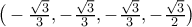 \big(-\frac{\sqrt{3}}{3},-\frac{\sqrt{3}}{3}, -\frac{\sqrt{3}}{3}, -\frac{\sqrt{3}}{2}\big)