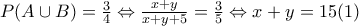 P(A \cup B )= \frac{3}{4} \Leftrightarrow \frac{x+y}{x+y+5}=\frac{3}{5} \Leftrightarrow x+y=15 (1)