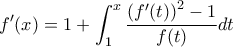 \displaystyle f'(x)=1+\int_{1}^{x}\frac{\left(f'(t)\right)^2-1}{f(t)}dt