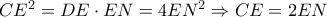 CE^2=DE \cdot EN=4EN^2 \Rightarrow CE=2EN