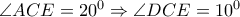 \angle ACE=20^0 \Rightarrow \angle DCE=10^0 \angle ACE=20^0 \Rightarrow \angle DCE=10^0