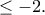 \leq -2. \leq -2.