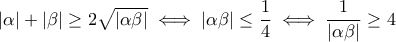 |\alpha|+|\beta|\geq 2\sqrt{|\alpha\beta|}\iff |\alpha\beta|\leq \dfrac{1}{4}\iff \dfrac{1}{|\alpha\beta|}\geq 4