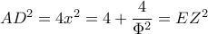 AD^2=4x^2=4+\dfrac{4}{\Phi ^2}=EZ^2