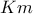 Km