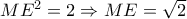 ME^{2}=2\Rightarrow ME=\sqrt{2}