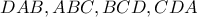 DAB, ABC, BCD, CDA