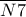 \overline {N7}