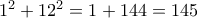 1^{2}+12^{2}=1+144=145