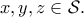 x, y, z \in \mathcal{S}.