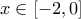 x \in [-2, 0]