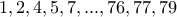 \displaystyle{1,2,4,5,7,...,76,77,79}