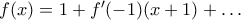f(x)=1+f'(-1)(x+1)+\ldots