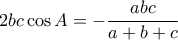 \displaystyle{2bc\cos A=-\frac{abc}{a+b+c}}