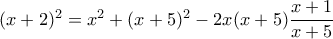 (x+2)^2=x^2+(x+5)^2-2x(x+5)\dfrac{x+1}{x+5}
