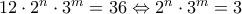 12\cdot 2^n \cdot 3^m=36\Leftrightarrow 2^n \cdot 3^m=3